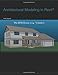 Architectural Modeling in Revit®: The BIM House 2014 - Volume I by Rob Danner