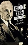 The Jerome Kern Encyclopedia by Thomas S. Hischak