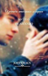 Livro 90 DÍAS TE AMANDO (lOVE YOU Livro 1)