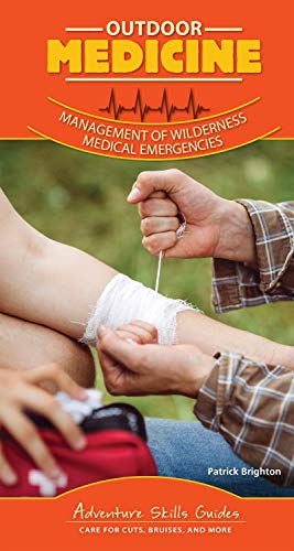 [D.o.w.n.l.o.a.d] Outdoor Medicine: Management of Wilderness Medical Emergencies (Adventure Skills Guides) W.O.R.D