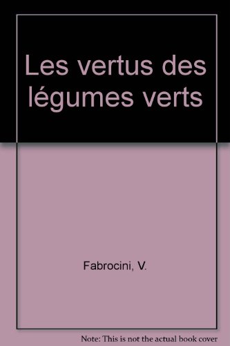 Les  vertus des légumes verts