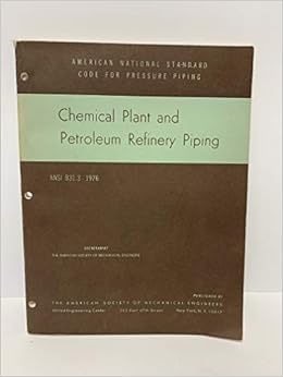 Chemical Plant And Petroleum Refinery Piping Ansi B31 3 1976 American National Standard Code For Pressure Piping Amazon Com Books