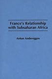 Book cover for France's Relationship with Subsaharan Africa