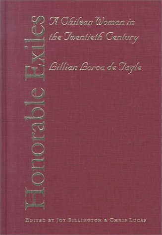 Honorable Exiles: A Chilean Woman in the Twentieth Century by Lillian Lorca de Tagle (2000-03-15) by (Hardcover)