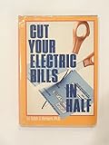 Cut your electric bills in half by
