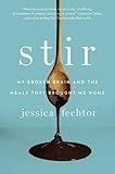 Stir: My Broken Brain and the Meals That Brought Me Home
