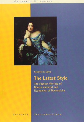 The latest syle. the fashion writing of Blanca valmont and economies of domesticity (La casa de la r