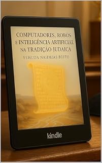 Livro Computadores, Robôs e Inteligência Artificial na Tradição Judaica: Os Mistérios do Passado e as Inovações do Presente