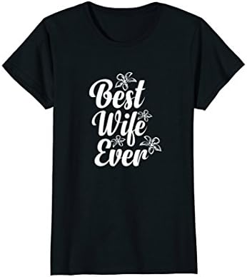 Womens Womens Best Wife Ever Funny Sarcastic Relationship T-shirt