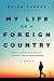 My Life as a Foreign Country: A Memoir by Brian Turner