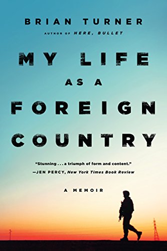 My Life as a Foreign Country: A Memoir by Brian Turner