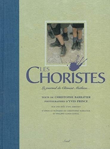 Les Choristes : Le journal de Clément Mathieu... (1CD audio) by Christophe Barratier, Eva Simonet, Philippe Lopes-Curval, Bruno Coulais