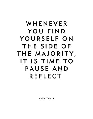 amazon com mark twain quote whenever you find yourself on the side of the majority it is time to pause and reflect print or poster handmade mark twain quote whenever you