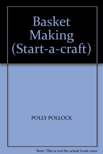 Basket Making (Start-a-craft) 1853486264 Book Cover