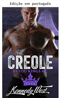 Livro Creole (Bayou Kings MC Livro 3)