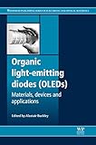 Organic Light-Emitting Diodes (OLEDs): Materials, Devices and Applications (Woodhead Publishing Series in Electronic and Optical Materials)