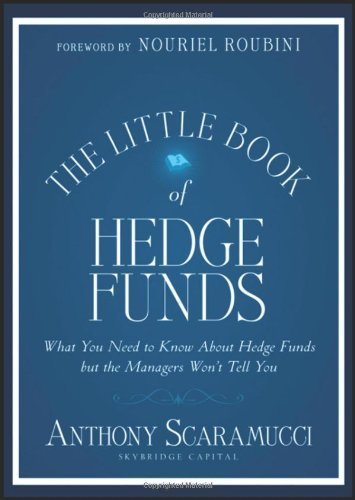 The Little Book of Hedge Funds by Scaramucci, Anthony (May 1, 2012) Hardcover