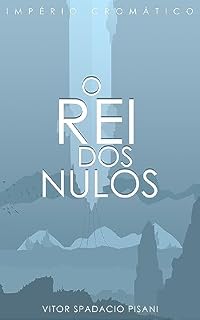 Livro O Rei dos Nulos (Império Cromático Livro 1)