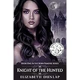 Knight of the Hunted (Born Vampire Book 1)