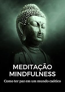 Livro Meditação Mindfulness: Como ter paz em um mundo caótico.