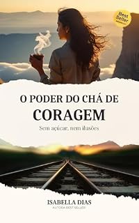 Livro O poder do chá de coragem: Sem açúcar, sem ilusões