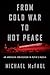 From Cold War to Hot Peace: An American Ambassador in Putin’s Russia - Book by Michael McFaul