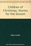 Children of Christmas: Stories for the Season by 