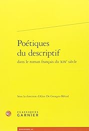 Poétiques du descriptif dans le roman français du XIXe siècle