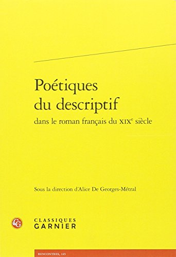 Poétiques du descriptif dans le roman français du XIXe siècle