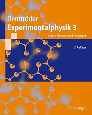 Amazon Com Experimentalphysik 3 Atome Molekule Und Festkorper Springer Lehrbuch German Edition 9783540214731 Demtroder Wolfgang Books
