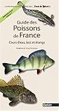 Guide des poissons de France : Cours d'eau, lacs et étangs by 