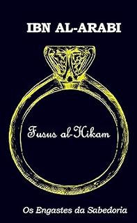 Livro IBN AL-ARABI: FUSUS AL-HIKAM: Os Engastes da Sabedoria