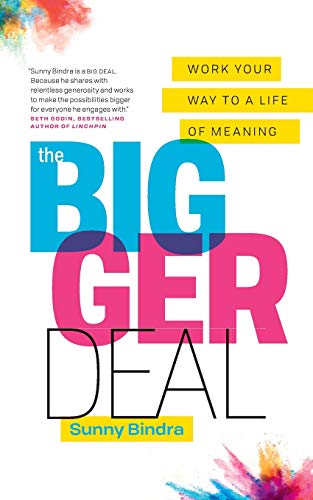 BOOK The Bigger Deal: Work Your Way to a Life of Meaning [T.X.T]