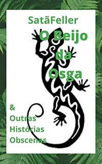 Livro O Beijo da Osga: & Outras Histórias Obscenas