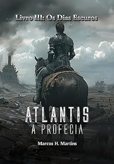 Livro Atlantis, A Profecia: Livro 3: Os Dias Escuros