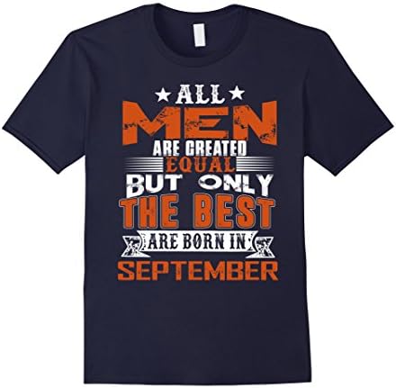 Mens All Men Are Created Equal The Best Are Born In September XL Navy