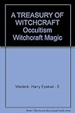 A TREASURY OF WITCHCRAFT Occultism Witchcraft Magic