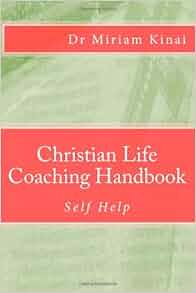 Christian Life Coaching: Dr Miriam Kinai: 9781479283385: Amazon.com: Books