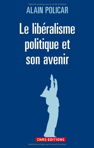 Le  libéralisme politique et son avenir