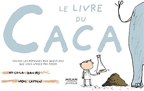 Download Le livre du caca : Toutes les réponses aux questions que vous n'osez pas poser PDF