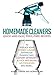 Homemade Cleaners: Quick-and-Easy, Toxin-Free Recipes to Replace Your Kitchen Cleaner, Bathroom Disinfectant, Laundry Detergent, Bleach, Bug Killer, Air Freshener, and more? by Dionna Ford, Mandy O'Brien