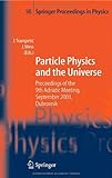 Particle Physics and the Universe : Proceedings of the 9th Adriatic Meeting, Sept. 2003, Dubrovnik, , 3540228039