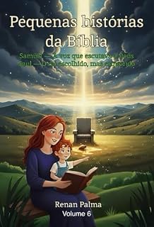 Livro Pequenas histórias da Bíblia: Samuel - A voz que escutava a Deus. Saul - O rei escolhido, mas esquecido.