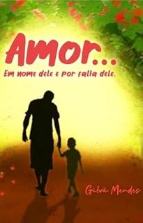 Livro Amor... Em nome dele e por falta dele