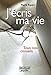J'écris ma vie... (French Edition) by