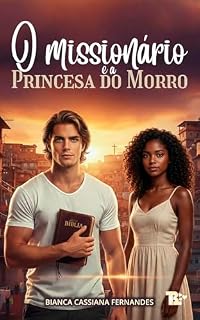 Livro O Missionário e a Princesa do Morro (PROJETOS DE DEUS Livro 2)