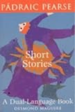Front cover for the book Short Stories of Padraic Pearse: A Dual-Language Book by Padraic Pearse