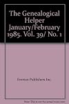 The Genealogical Helper July/August 1985. Vol. 39/ No. 4