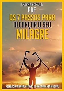 Livro Os 7 passos para alcançar seu milagre em PDF: Guia prático para uma nova mentalidade