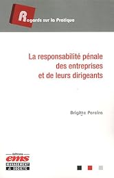 La  responsabilité pénale des entreprises et de leurs dirigeants